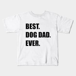 Best Dog Dad Ever Kids T-Shirt